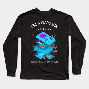 I'M A GAYMER Long Sleeve T-Shirt